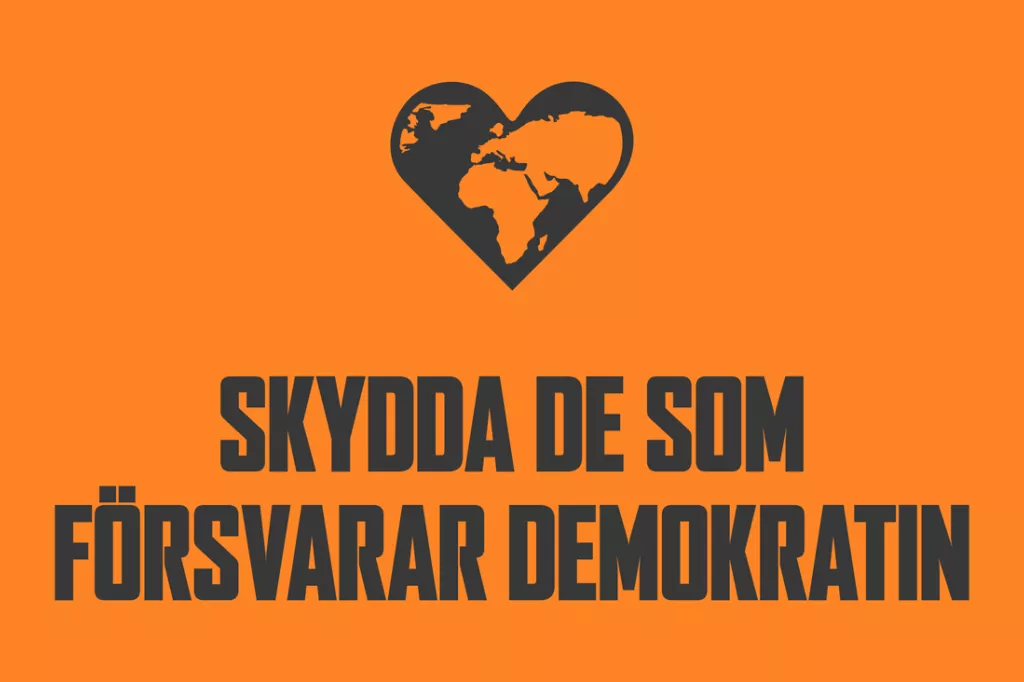 Text med budskapet Skydda de som försvarar demokratin #hjärtavärlden