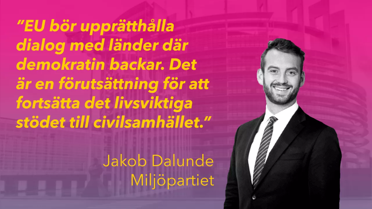 Porträtt av Jakob Dalunde med citat ”EU bör upprätthålla dialog med länder där demokratin backar. Det är en förutsättning för att fortsätta det livsviktiga stödet till civilsamhället.”