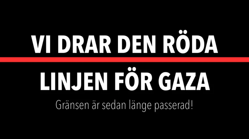 Vi drar den röda linjen för Gaza. Gränsen är sedan länge passerad!